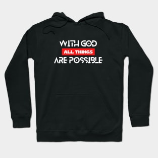 With God All Things Are Possible | Christian Typography Hoodie